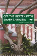 South Carolina Off the Beaten Path: A Guide to Unique Places - William Price Fox, William Price Fox