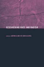 Researching Race and Racism - Martin Bulmer, John Solomos