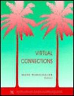 Virtual Connections: Online Activities & Projects For Networking Language Learners - Mark Warschauer