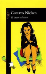 El Amor Enfermo - Gustavo Nielsen