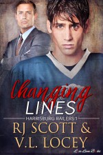 Changing Lines (Harrisburg Railers Hockey Book 1) - V.L. Locey, RJ Scott