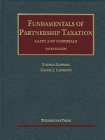 Fundamentals of Partnership Taxation, 9th (University Casebooks) - Stephen Schwarz, Daniel J. Lathrope