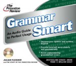 The Princeton Review Grammar Smart CD: An Audio Guide to Perfect Usage (LL(R) Prnctn Review on Audio) - Julian Fleisher