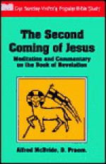 The Second Coming of Jesus: Meditation and Commentary on the Book of Revelation (Our Sunday Visitor's Popular Bible Study) - Vincent J. Giese, O. Praem