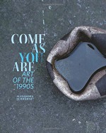 Come as You Are: Art of the 1990s - Alexandra Schwartz