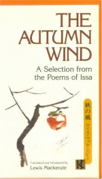 The Autumn Wind: A Selection from the Poems of Issa - Kobayashi Issa