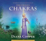 The Twelve Chakras - Diana Cooper, Andrew Brel