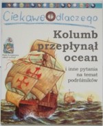 Ciekawe dlaczego Kolumb przepłynął ocean - Rosie Greenwood