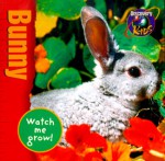 Bunny, Watch Me Grow! - Alissa Heyman, Nancy Sheehan