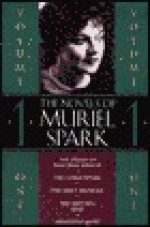 The Novels of Muriel Spark, Volume One: The Prime of Miss Jean Brodie / The Comforters / The Only Problem / The Driver's Seat / Memento Mori - Muriel Spark