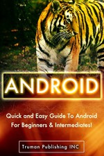 Android: Create an Amazing Android Programs in A Day! - Truman Publishing