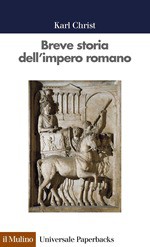 Breve storia dell'impero romano - Karl Christ, Alberto Cristofori