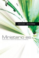 Ministerio es . . . - Dave Earley, Ben Gutierrez