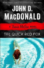 The Quick Red Fox: A Travis McGee Novel - John D. MacDonald, Lee Child