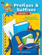 Prefixes & Suffixes Grade 3 (Practice Makes Perfect (Teacher Created Resources)) - Debra Housel