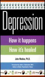 Depression: How It Happens How It's Healed - John Medina