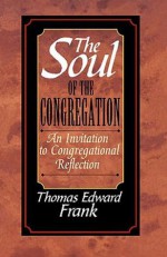 The Soul of the Congregation - Thomas Edward Frank