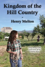 Kingdom of the Hill Country (The Project Saga, #2) - Henry Melton