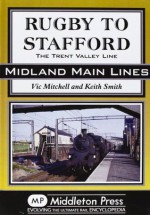 Rugby to Stafford: The Trent Valley Line - Vic Mitchell