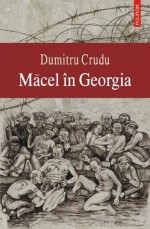 Măcel în Georgia - Dumitru Crudu