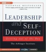 Leadership And Self-Deception: Getting Out Of The Box [Audiobook, CD, Unabridged] - Arbinger Institute