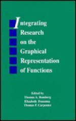 Integrating Research on the Graphical Representation of Functions - Romberg, Thomas A. Romberg, Elizabeth Fennema