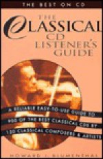 Classical Music CD Listener's Guide: The Best on CD - Howard Blumenthal