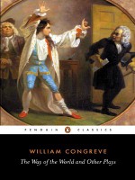 The Way of the World and Other Plays (Penguin Classics) - William Congreve, Eric S. Rump