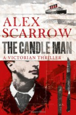 The Candle Man - Alex Scarrow