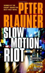 Slow Motion Riot - Peter Blauner