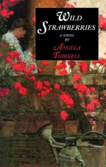 Wild Strawberries - Angela Thirkell