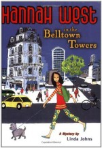 Hannah West in the Belltown Towers: A Mystery - Linda Johns