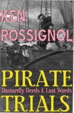 Pirate Trials - Ken Rossignol, F.C. Yohn