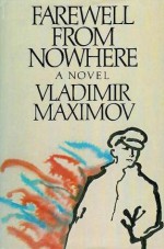 Farewell From Nowhere - Vladimir Maksimov, Michael Glenny