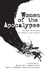 Women Of The Apocalypse - Eileen Bell, Roxanne Felix, Billie Milholland, Ryan T. McFadden