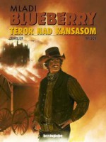 Mladi Blueberry: Teror nad Kansasom (La Jeunesse de Blueberry, #5) - Jean-Michel Charlier, Colin Wilson, Ivana Barišić