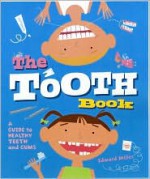 The Tooth Book: A Guide to Healthy Teeth and Gums - Edward Miller