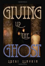 Giving Up the Ghost - Sheri Cooper Sinykin