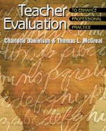 Teacher Evaluation to Enhance Professional Practice - Charlotte Danielson, Thomas L. McGreal