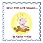 Si ton frère sent mauvais... (If Your Brother Stinks...) - Xavier Finkley