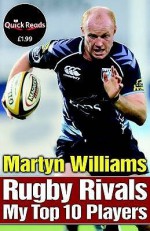 Rugby Rivals: My Top 10 Players. by Martyn Williams - Martyn Williams