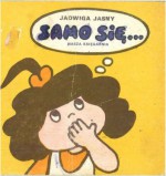 Samo się - Jadwiga Jasny-Mazurek