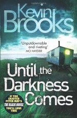 Until the Darkness Comes - Kevin Brooks