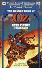 The Hungry Tiger of Oz - Ruth Plumly Thompson, John R. Neill