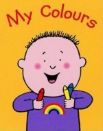 My Colours - Nick Sharratt, Stephen Tucker