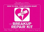 The Breakup Repair Kit: How to Heal Your Broken Heart - Janice Macleod, Marni Kamis