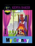 I Love My Granny - Kenya Baker, Amb Branding