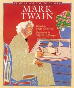 Stories for Young People: Mark Twain - Sally Wern Comport, Gregg Camfield