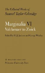 The Collected Works of Samuel Taylor Coleridge: Vol. 12. Marginalia: Part 6. Valckenaer to Zwick. - Samuel Taylor Coleridge, George Whalley, J.C.C. Mays