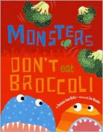 Monsters Don't Eat Broccoli - Barbara Jean Hicks, Sue Hendra